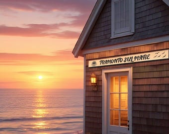 Beach House SIgn - Tramonto Sul Mare - Sunset by the Sea.