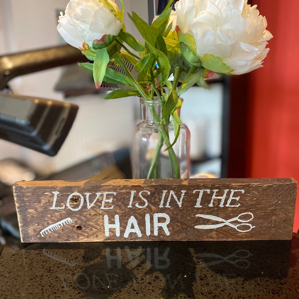 Love is in the hair sign, gift for hairdresser, hairdressing sign, hairdresser shop decor, rustic wooden sign, sign for barbers