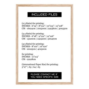 May include: A framed printable guide with the text "INCLUDED FILES" and a list of different print sizes in inches and centimetres. The sizes are listed for 2:3, 3:4, and 4:5 ratios. The guide also includes international paper sizes for printing, such as 5"x7", A5, A4, and A3. The text "PLEASE CONTACT ME IF YOU NEED SPECIFIC SIZE" is at the bottom of the guide.