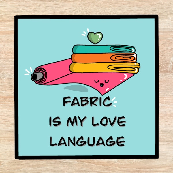 Fabric is my Love Language Quilt Sticker - Hand Drawn - Sewing Stickers, Quilting Stickers, Quilt Lovers Gift, Sewing Decals, Funny Pun