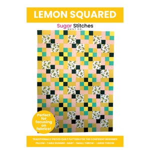 May include: Lemon Squared quilt pattern by Sugar Stitches Quilt Co. The pattern features a colorful patchwork design with yellow, green, pink, and black squares. The pattern is perfect for beginners and includes instructions for making a pillow, table runner, baby quilt, small throw, and large throw.