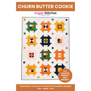 Churn Butter Cookie Quilt Pattern - PDF Version - Fun Variations of Churn Dash Blocks- Confident Beginner and Fat Quarter Friendly