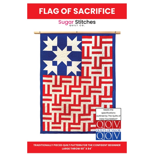 Flag of Sacrifice Quilt Pattern - PDF Version - Approved Quilts of Valor Foundation Pattern - Patriotic Veterans Flag Quilt - Beginner