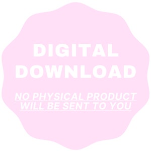 May include: Pink digital download badge with the text "DIGITAL DOWNLOAD" and "NO PHYSICAL PRODUCT WILL BE SENT TO YOU" in white.