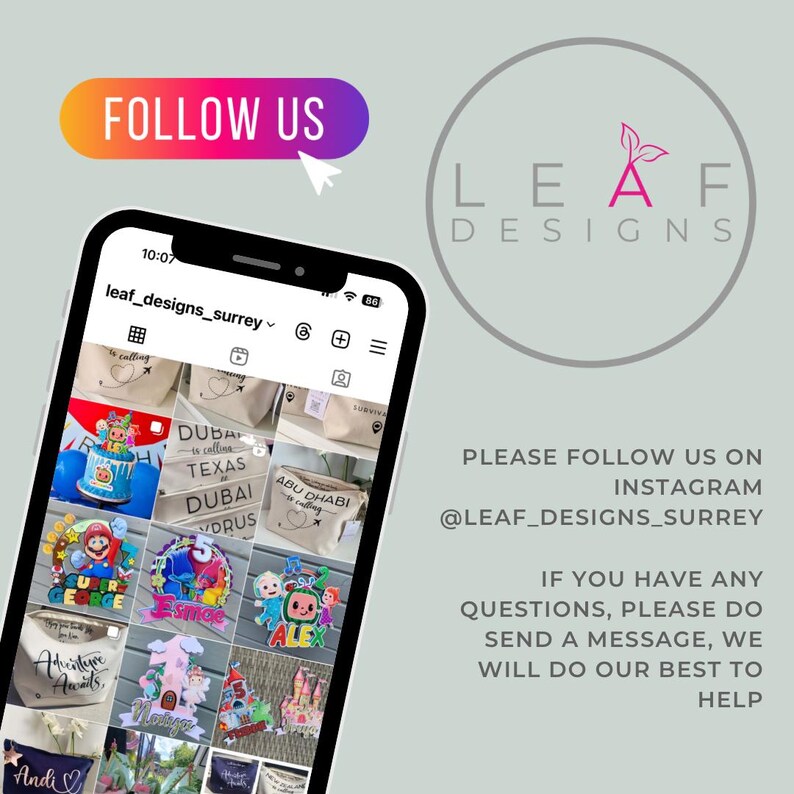 May include: A smartphone displays an Instagram feed with various custom-made items, including cake toppers and tote bags. The image also features a "FOLLOW US" button and the Leaf Designs logo, encouraging viewers to follow on Instagram.
