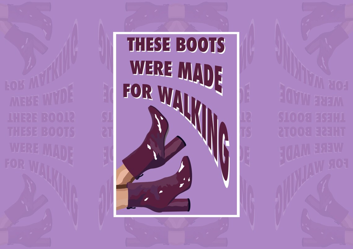 These Boots Were Made For Walking Nancy Sinatra Print Etsy