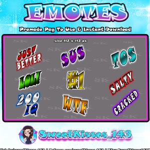 May include: A set of nine digital emoticons, each with a different phrase and colour scheme. The emoticons include "Just Better", "Sus", "Tos", "Lol", "#1", "Salty", "200 IQ", "WTF", and "Cracked".