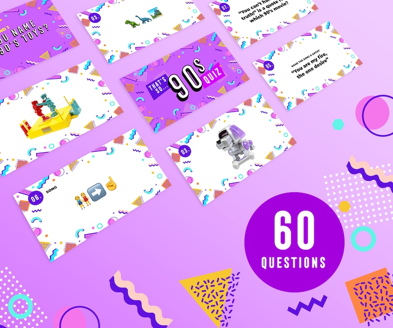 May include: A purple circle with the text "60 QUESTIONS" in white. The circle is surrounded by colorful geometric shapes and a set of 9 cards with images and text related to the 90s. The cards have a white background with a colorful border. The text on the cards includes "That's So 90s Quiz", "Name Bo's Toys?", "You can't handle the truth" and "You are my fire, the one desire".
