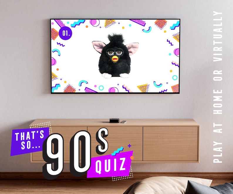 May include: A television screen displaying a black and white Furby toy with the text "01." in a purple circle. The screen is surrounded by a colorful 90s-style pattern. The text "That's so... 90's QUIZ" is in a purple and white box with a black outline. The text "PLAY AT HOME OR VIRTUALLY" is in white on a white background.