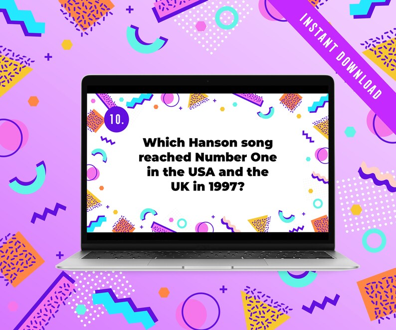 May include: A laptop computer screen with a white background and colorful geometric shapes. The text on the screen reads "Which Hanson song reached Number One in the USA and the UK in 1997?" with the number 10. in a circle.