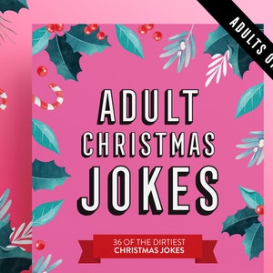 Può includere: Uno sfondo rosa con un bordo di agrifoglio verde. Il testo "ADULT CHRISTMAS JOKES" è in grandi lettere bianche e in grassetto. Un nastro rosso con il testo "36 OF THE DIRTIEST CHRISTMAS JOKES" è in basso. Il testo "ADULTS ONLY" è in lettere nere su un rettangolo nero nell'angolo in alto a destra.