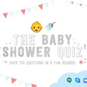May include: A white background with a baby shower quiz graphic. The graphic features a baby emoji, a shower head emoji, and the text "The Baby Shower Quiz" in black outlined text. The text "Over 100 questions in 8 fun rounds!" is also included in black outlined text. The graphic is surrounded by a string of pink and blue flags.