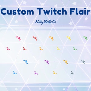May include: A set of 12 custom Twitch flair designs. The designs are in various colors, including red, orange, yellow, green, blue, purple, and gray. Each design features a cluster of three or four small circles.