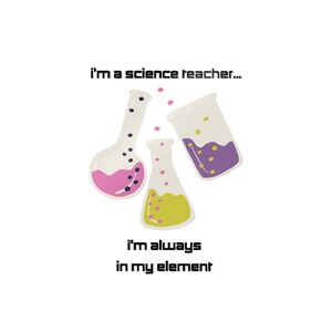 Science Teacher Funny Pun Chemistry Element Die-Cut Stickers, School Supplies, Laptop Decals, Vinyl Decal, Water Bottle Sticker