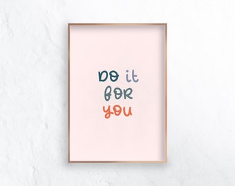 Do It For You Print, Typography Printable, Motivational Art, Inspirational Quote, Instant Printable Art, Baby Pink Wall Art, Over Bed Decor