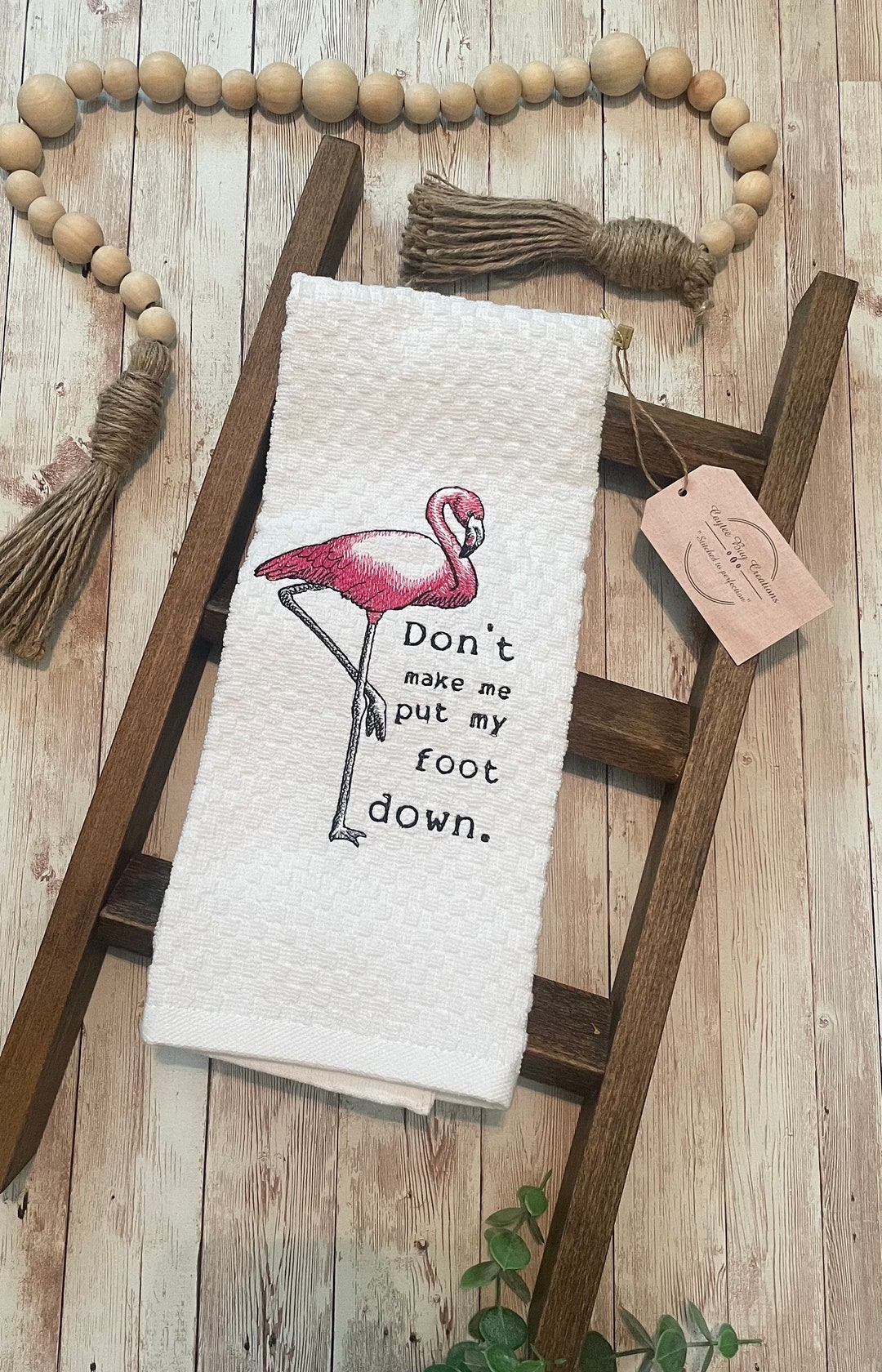 Pink Flamingo Kitchen Towel, Dont Make Me Put My Foot Down Tea Towel
