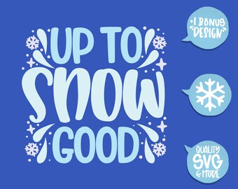 Download Up To Snow Good Svg Etsy