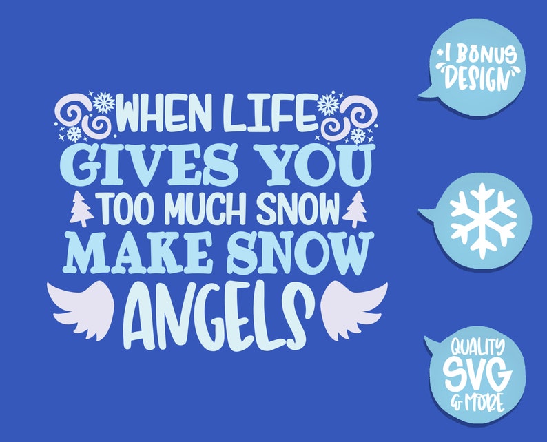 Download When Life Gives You Too Much Snow Makes Snow Angels Winter Etsy