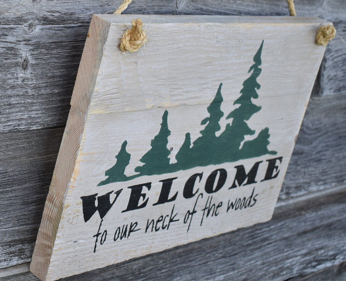 To Our Neck Of The Woods Sign Adirondack Sign Lodge Etsy To Our Neck Of The Woods Sign Adirondack Sign Lodge Etsy