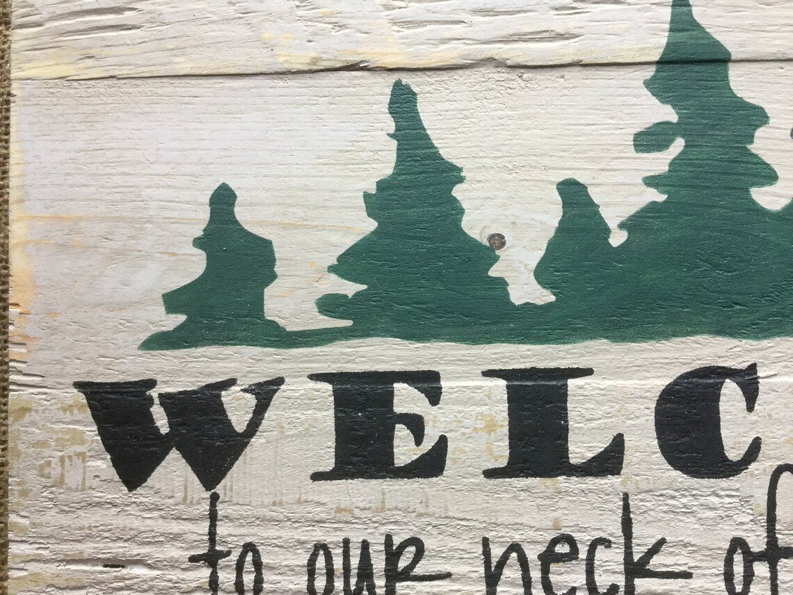 To Our Neck Of The Woods Sign Adirondack Sign Lodge Etsy To Our Neck Of The Woods Sign Adirondack Sign Lodge Etsy
