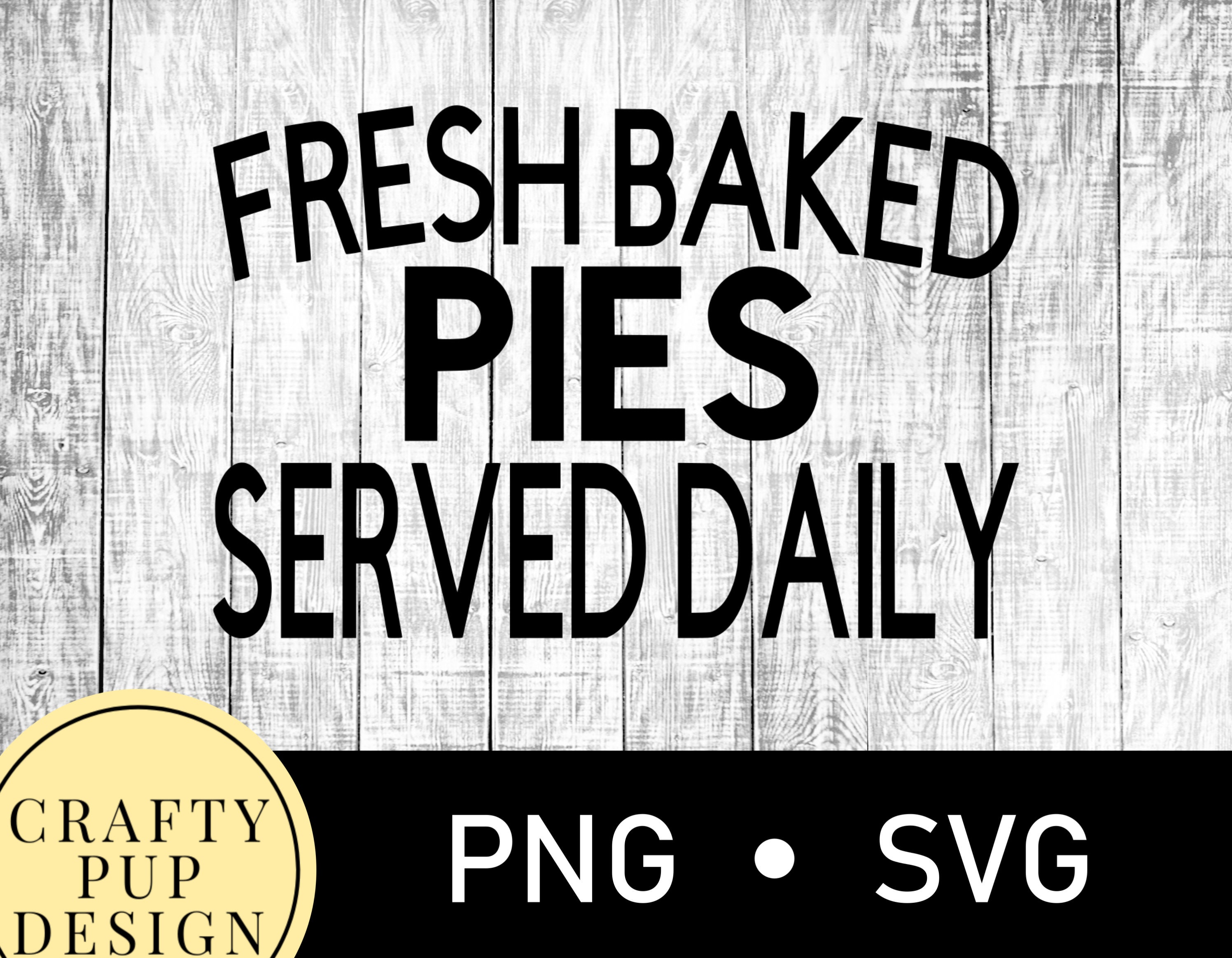 Fresh Baked Pies Served Daily SVG Kitchen Sign Svg - Etsy 日本