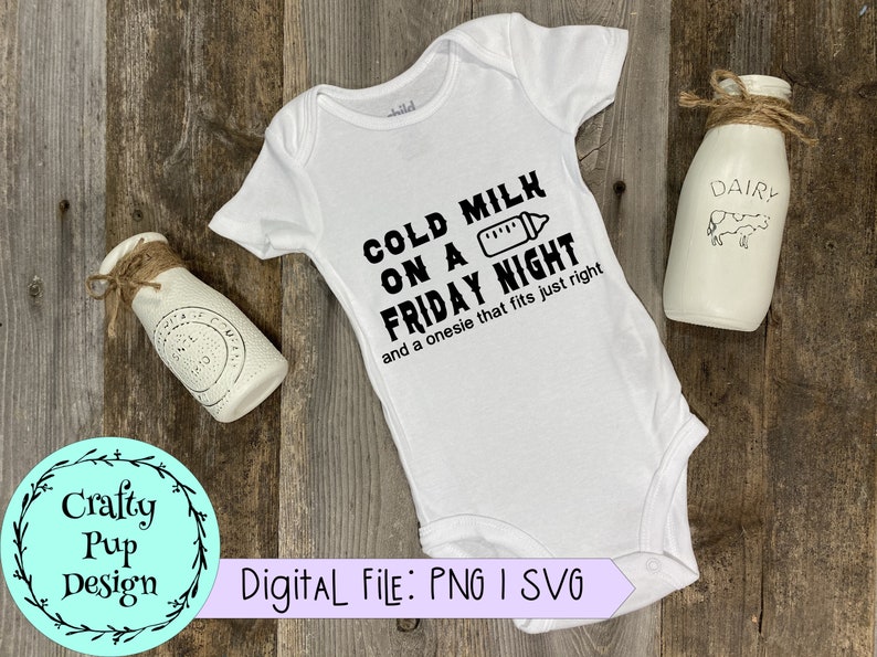 Download Cold Milk On A Friday Night Svg Baby Shower Baby Gift Funny Quote Svg Png Baby Svg Onesie Newborn Svg Quotes For Onesie Clip Art Art Collectibles