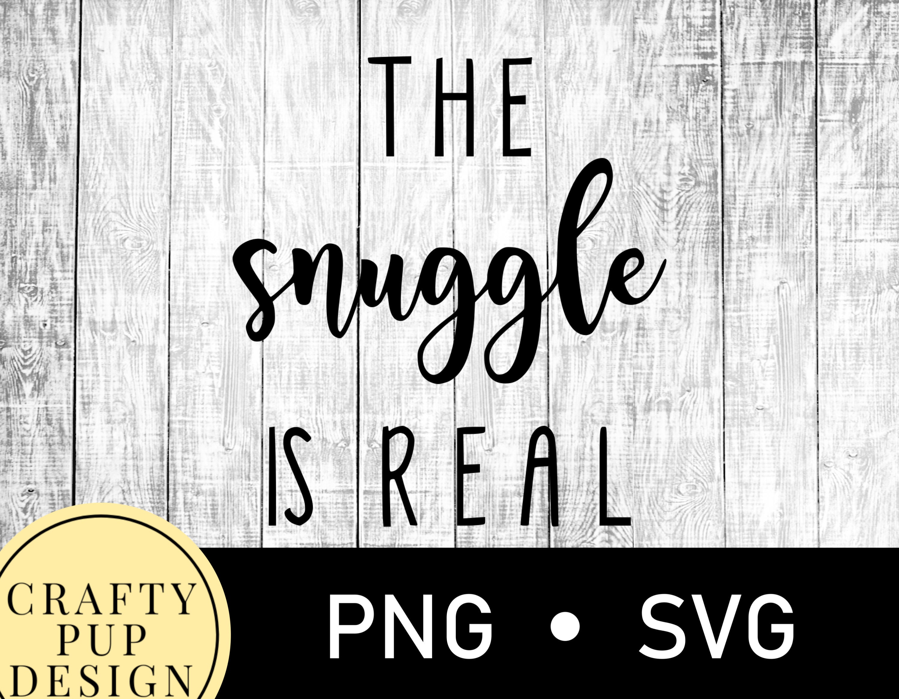 The Snuggle Is Real SVG Quotes for Onesie Svg Baby Svg Etsy