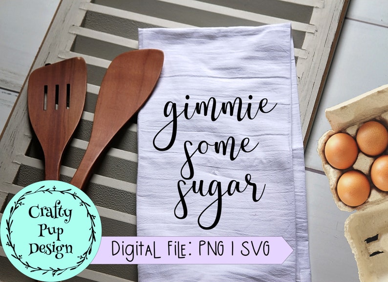Kitchen Svg Tier Tray Sign Svg Kitchen Quote Svg Kitchen Sign Svg SVG Baking Svg PNG Kitchen Towel Svg Gimmie Some Sugar SVG