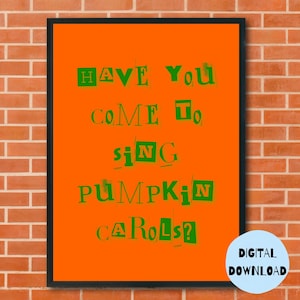 Halloween Digital Art- Peanuts, Snoopy, Linus “Have You Come to Sing Pumpkin Carols?” Green on Orange Poster, Nostalgic Trick-or-Treat