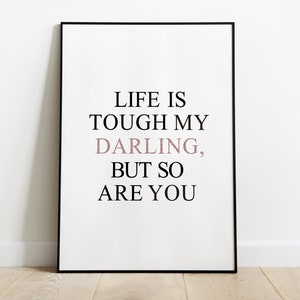 Life Is Tough Darling But So Are You, Minimalist Print, Quote Print, Black and White Prints, Wall Art, Quotes, Simple Print, Typography