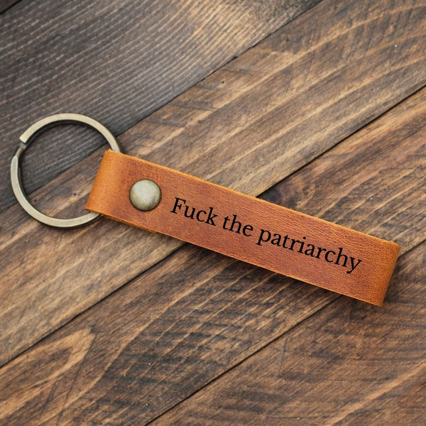 Fuck The Patriarchy Keychain, Engraved Leather Inspirational Keychain, Feminist Keyring, Car Keychain for Women