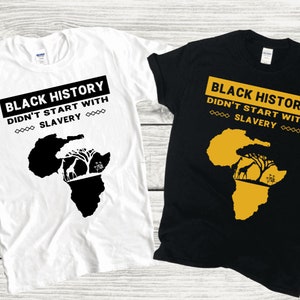 Black History Didn&#39;t Start with Slavery shirt - Black Lives Matter - Black History shirt