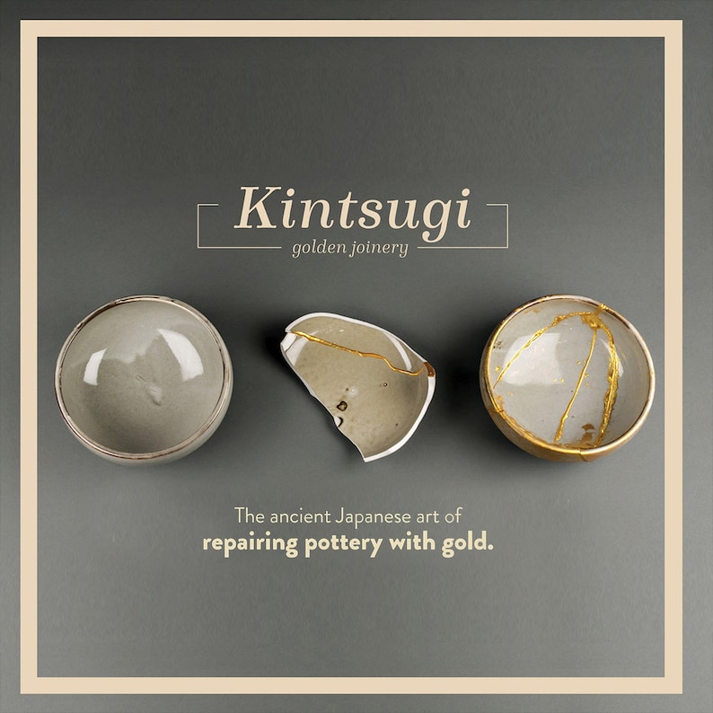 May include: Three ceramic bowls, one broken, with gold accents. The bowls are on a gray background. The text "Kintsugi - golden joinery" and "The ancient Japanese art of repairing pottery with gold." is below the bowls.