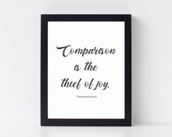 Printable Wall Art 8x10, Comparison is the thief of Joy, Inspirational print, Typography quote, Positive printable, Black and white print