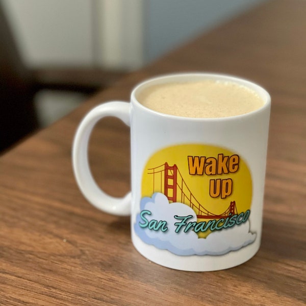 Wake Up San Francisco coffee mug Full House inspired mug tea cup gift for him her office home