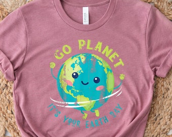 Go Planet, es ist dein Earth Day Shirt, Shirt für Earth Day, Aktivist Shirt, Umwelt Shirt, Klimawandel Shirt, Natur Liebhaber Geschenk