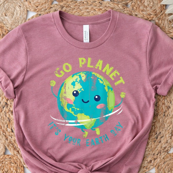 Go Planet It's Your Earth Day Shirt, Shirt For Earth Day, Activist Shirt, Environmental Shirt, Climate Change Shirt, Nature Lover Gift