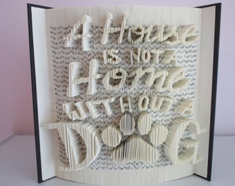 A House is not a Home without a Dog Folded Book Art