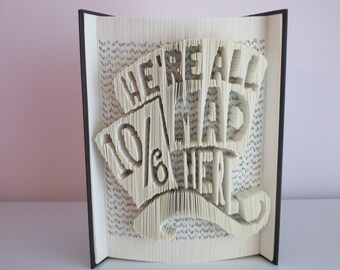 We're All Mad Here Mad Hatter Hat Folded Book Art