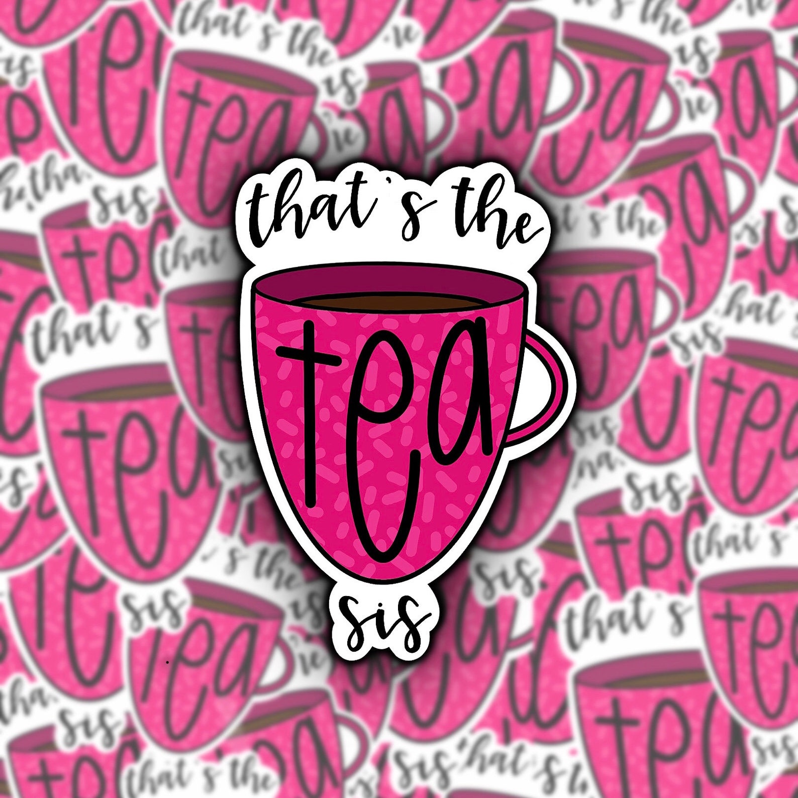 Thats the Tea Sis Sticker Etsy