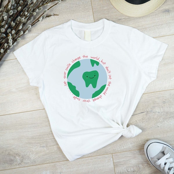 Earth Day T-shirt Gifts for Dental Student Gifts for Dental Office Manager Gifts for Dentist Smile Shirt Gifts Dental Hygienist Earth Day