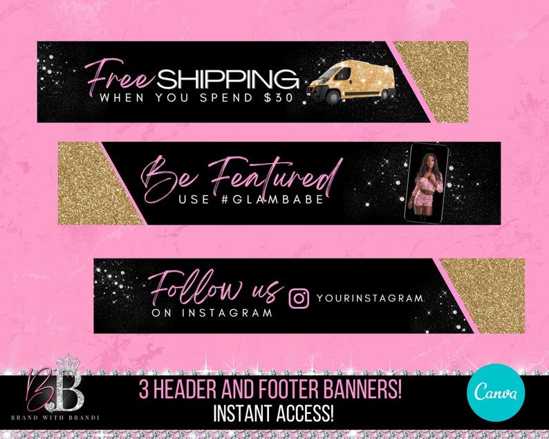 May include: Three black and gold banner designs with pink text. The first banner says "Free Shipping When You Spend $30". The second banner says "Be Featured Use #GLAMBABE". The third banner says "Follow us on Instagram YOURINSTAGRAM".
