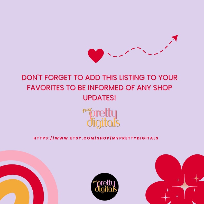 Puede incluir: Un fondo rosa y morado con un coraz&oacute;n rojo y una flecha roja apuntando hacia arriba. El texto "DON'T FORGET TO ADD THIS LISTING TO YOUR FAVORITES TO BE INFORMED OF ANY SHOP UPDATES!" est&aacute; en negro. El texto "my pretty digitals" est&aacute; en rosa y negro. El texto "HTTPS://WWW.ETSY.COM/SHOP/MYPRETTYDIGITALS" est&aacute; en negro. La imagen tambi&eacute;n incluye una flor roja con estrellas doradas.