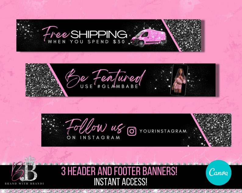 May include: Three black and white banner designs with pink glitter accents. The first banner says "Free Shipping When You Spend $30". The second banner says "Be Featured Use #GLAMBABE". The third banner says "Follow Us On Instagram YOURINSTAGRAM".