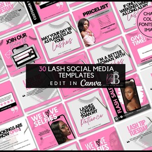 May include: A collection of 30 pink and white social media templates for lash businesses. The templates feature images of eyelashes, quotes, and text overlays. The text on the templates includes "Join Our Mailing List", "May Your Day Be As Flawless As Your Lashes", "I'm A Better Woman With Lashes", "Lashes Longer Than My Patience", "We Love Selfies", "Flash Sale", "Lash Tip Tuesday", "If Only Weekends Were As Long As My Lashes", "Change Colors, Fonts, Text, Images", and "Give Time!" The templates are designed to be edited in Canva.