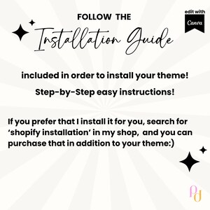 Pode incluir: Um fundo branco com texto preto que diz "FOLLOW THE Installation Guide included in order to install your theme! Step-by-Step easy instructions! If you prefer that I install it for you, search for 'shopify installation' in my shop, and you can purchase that in addition to your theme:)"