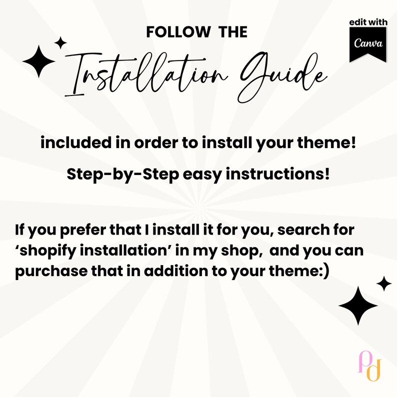 Pode incluir: Um fundo branco com texto preto que diz "FOLLOW THE Installation Guide included in order to install your theme! Step-by-Step easy instructions! If you prefer that I install it for you, search for 'shopify installation' in my shop, and you can purchase that in addition to your theme:)"