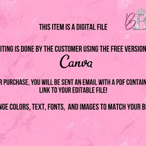 May include: Pink background with text that reads "This item is a digital file." and "Editing is done by the customer using the free version of Canva."  The text also reads "After purchase, you will be sent an email with a PDF containing a link to your editable file!" and "Change colors, text, fonts, and images to match your brand!"  A logo with the letters "BB" in a crown is in the upper right corner with the text "Brand with Brandi".
