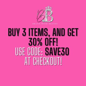 May include: Pink background with a black and white graphic that says "BB Brand with Brandi" and "Buy 3 items, and get 30% off! Use code: SAVE30 at checkout!"