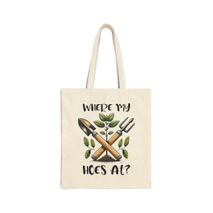 Funny Gardening Cotton Canvas Tote Bag, Gardening Tote, Gardeners Gift, Plant Lovers Shoulder Bag, Eco-Friendly Grocery Bag